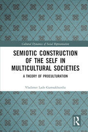 Semiotic Construction of the Self in Multicultural Societies: A Theory of Proculturation book cover