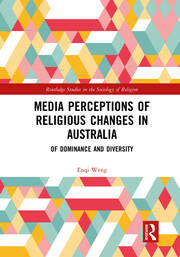 Media Perceptions of Religious Changes in Australia: Of Dominance and Diversity book cover