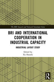 BRI and International Cooperation in Industrial Capacity: Industrial Layout Study book cover
