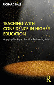 Teaching with Confidence in Higher Education: Applying Strategies from the Performing Arts book cover