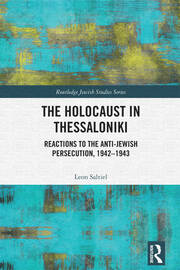 The Holocaust in Thessaloniki: Reactions to the Anti-Jewish Persecution, 1942–1943 book cover