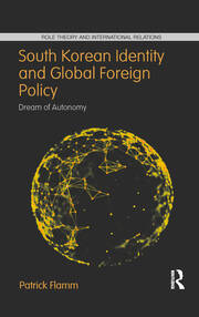 South Korean Identity and Global Foreign Policy: Dream of Autonomy book cover
