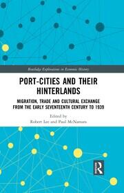 Port-Cities and their Hinterlands: Migration, Trade and Cultural Exchange from the Early Seventeenth Century to 1939 book cover