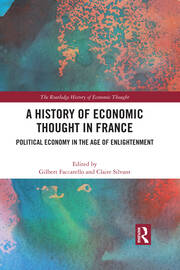 A History of Economic Thought in France: Political Economy in the Age of Enlightenment book cover