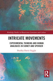 Intricate Movements: Experimental Thinking and Human Analogies in Sidney and Spenser book cover