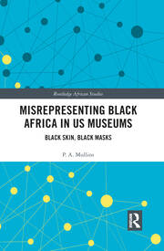 Misrepresenting Black Africa in U.S. Museums: Black Skin, Black Masks book cover