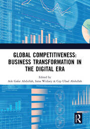 Global Competitiveness: Business Transformation in the Digital Era: Proceedings of the First Economics and Business Competitiveness International Conference (EBCICON 2018), September 21-22, 2018, Bali, Indonesia book cover