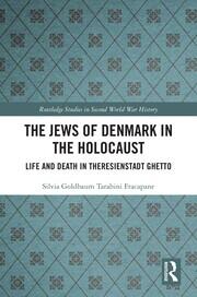 The Jews of Denmark in the Holocaust: Life and Death in Theresienstadt Ghetto book cover