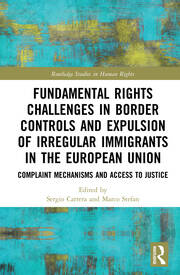 Fundamental Rights Challenges in Border Controls and Expulsion of Irregular Immigrants in the European Union: Complaint Mechanisms and Access to Justice book cover