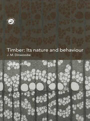Timber: Its Nature and Behaviour book cover