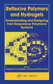 Reflexive Polymers and Hydrogels: Understanding and Designing Fast Responsive Polymeric Systems book cover