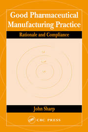 Good Pharmaceutical Manufacturing Practice: Rationale and Compliance book cover
