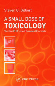A Small Dose of Toxicology: The Health Effects of Common Chemicals book cover