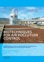 Biotechniques for Air Pollution Control: Proceedings of the 3rd International Congress on Biotechniques for Air Pollution Control. Delft, The Netherlands, September 28-30, 2009 book cover