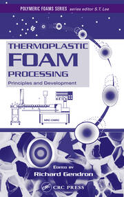 Thermoplastic Foam Processing: Principles and Development book cover