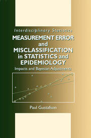 Measurement Error and Misclassification in Statistics and Epidemiology: Impacts and Bayesian Adjustments book cover