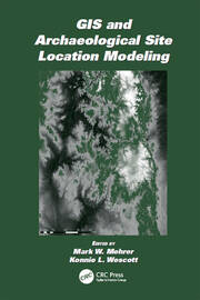 GIS and Archaeological Site Location Modeling book cover