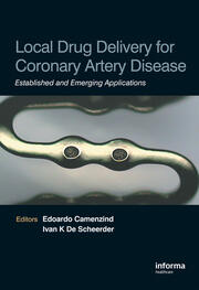 Local Drug Delivery for Coronary Artery Disease: Established and Emerging Applications book cover