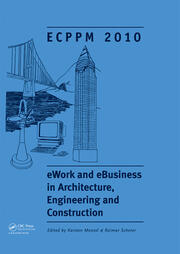 eWork and eBusiness in Architecture, Engineering and Construction: Proceedings of the European Conference on Product and Process Modelling 2010, Cork, Republic of Ireland, 14-16 September 2010 book cover