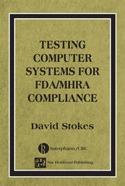 Testing Computers Systems for FDA/MHRA Compliance book cover