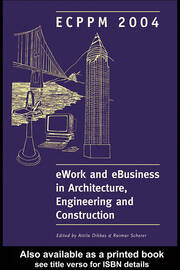 eWork and eBusiness in Architecture, Engineering and Construction: Proceedings of the 5th European Conference on Product and Process Modelling in the Building and Construction Industry - ECPPM 2004, 8-10 September 2004, Istanbul, Turkey book cover
