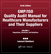 GMP/ISO Quality Audit Manual for Healthcare Manufacturers and Their Suppliers, (Volume 2 - Regulations, Standards, and Guidelines): Regulations, Standards, and Guidelines book cover