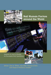 Rail Human Factors around the World: Impacts on and of People for Successful Rail Operations book cover