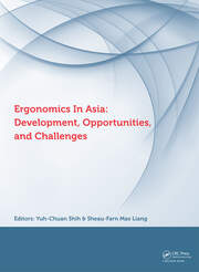 Ergonomics in Asia: Development, Opportunities and Challenges: Proceedings of the 2nd East Asian Ergonomics Federation Symposium (EAEFS 2011), National Tsing Hua University, Hsinchu, Taiwan,4 - 8 October 2011 book cover