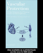 Vascular Protection: Molecular Mechanisms, Novel Therapeutic Principles and Clinical Applications book cover