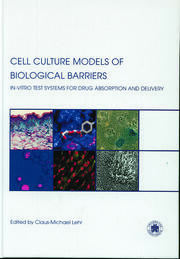 Cell Culture Models of Biological Barriers: In vitro Test Systems for Drug Absorption and Delivery book cover