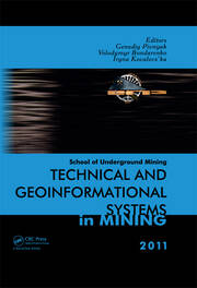 Technical and Geoinformational Systems in Mining: School of Underground Mining 2011 book cover