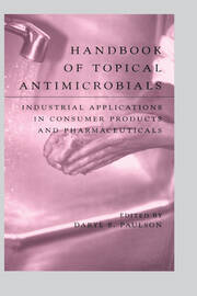 Handbook of Topical Antimicrobials: Industrial Applications in Consumer Products and Pharmaceuticals book cover