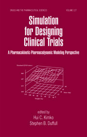 Simulation for Designing Clinical Trials: A Pharmacokinetic-Pharmacodynamic Modeling Perspective book cover