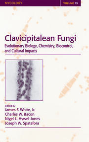 Clavicipitalean Fungi: Evolutionary Biology, Chemistry, Biocontrol And Cultural Impacts book cover