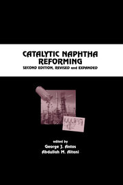 Catalytic Naphtha Reforming, Revised and Expanded book cover