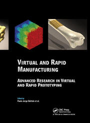 Virtual and Rapid Manufacturing: Advanced Research in Virtual and Rapid Prototyping book cover