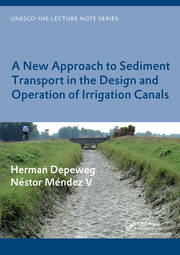 A New Approach to Sediment Transport in the Design and Operation of Irrigation Canals: UNESCO-IHE Lecture Note Series book cover