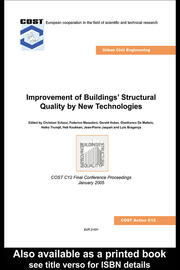 Improvement of Buildings' Structural Quality by New Technologies: Proceedings of the Final Conference of COST Action C12, 20-22 January 2005, Innsbruck, Austria book cover