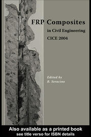 FRP Composites in Civil Engineering - CICE 2004: Proceedings of the 2nd International Conference on FRP Composites in Civil Engineering - CICE 2004, 8-10 December 2004, Adelaide, Australia book cover
