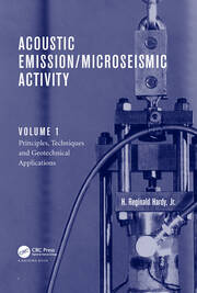 Acoustic Emission/Microseismic Activity: Volume 1: Principles, Techniques and Geotechnical Applications book cover