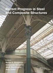 Recent Progress in Steel and Composite Structures: Proceedings of the XIII International Conference on Metal Structures (ICMS2016, Zielona Góra, Poland, 15-17 June 2016) book cover