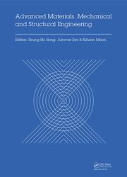 Advanced Materials, Mechanical and Structural Engineering: Proceedings of the 2nd International Conference of Advanced Materials, Mechanical and Structural Engineering (AMMSE 2015), Je-ju Island, South Korea, September 18-20, 2015 book cover