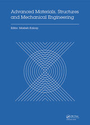 Advanced Materials, Structures and Mechanical Engineering: Proceedings of the International Conference on Advanced Materials, Structures and Mechanical Engineering, Incheon, South Korea, May 29-31, 2015 book cover