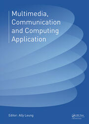 Multimedia, Communication and Computing Application: Proceedings of the 2014 International Conference on Multimedia, Communication and Computing Application (MCCA 2014), Xiamen, China, October 16-17, 2014 book cover