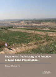 Legislation, Technology and Practice of Mine Land Reclamation: Proceedings of the Beijing International Symposium on Land Reclamation and Ecological Restoration (LRER 2014), Beijing, China, 16-19 October 2014 book cover