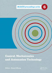 Control, Mechatronics and Automation Technology: Proceedings of the International Conference on Control, Mechatronics and Automation Technology (ICCMAT 2014), July 24-25, 2014, Beijing, China book cover