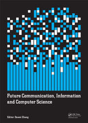 Future Communication, Information and Computer Science: Proceedings of the 2014 International Conference on Future Communication, Information and Computer Science (FCICS 2014), May 22-23, 2014, Beijing, China. book cover
