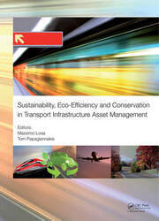 Sustainability, Eco-efficiency, and Conservation in Transportation Infrastructure Asset Management book cover