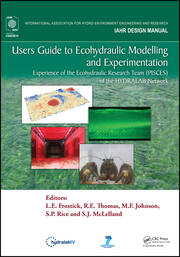 Users Guide to Ecohydraulic Modelling and Experimentation: Experience of the Ecohydraulic Research Team (PISCES) of the HYDRALAB Network book cover