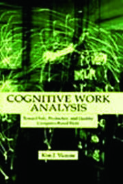 Cognitive Work Analysis: Toward Safe, Productive, and Healthy Computer-Based Work book cover